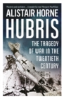 Hubris : The Tragedy of War in the Twentieth Century - eBook