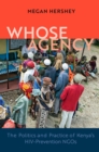 Whose Agency : The Politics and Practice of Kenya's HIV-Prevention NGOs - Book