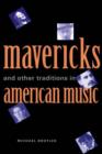 Mavericks and Other Traditions in American Music - eBook