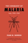 The Conquest of Malaria : Italy, 1900-1962 - eBook