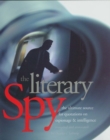 The Literary Spy : The Ultimate Source for Quotations on Espionage & Intelligence - eBook