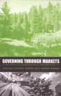Governing Through Markets : Forest Certification and the Emergence of Non-State Authority - eBook