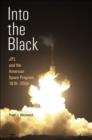 Into the Black : JPL and the American Space Program, 1976-2004 - eBook