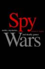 Spy Wars : Moles, Mysteries, and Deadly Games - eBook