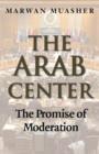 The Arab Center : The Promise of Moderation - eBook