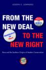From the New Deal to the New Right : Race and the Southern Origins of Modern Conservatism - eBook