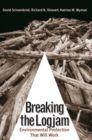 Breaking the Logjam : Environmental Protection That Will Work - eBook