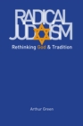 Radical Judaism : Rethinking God and Tradition - eBook