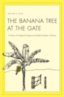 The Banana Tree at the Gate : A History of Marginal Peoples and Global Markets in Borneo - eBook