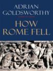 How Rome Fell : Death of a Superpower - eBook