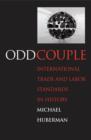Odd Couple : International Trade and Labor Standards in History - eBook