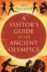A Visitor's Guide to the Ancient Olympics - eBook