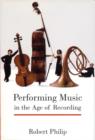Performing Music in the Age of Recording - eBook