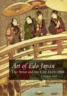 Art of Edo Japan : The Artist and the City 1615-1868 - Book