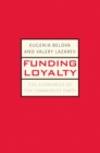 Funding Loyalty : The Economics of the Communist Party - eBook