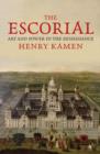 The Escorial : Art and Power in the Renaissance - eBook