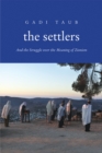 The Settlers : And the Struggle over the Meaning of Zionism - eBook