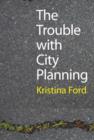 The Trouble with City Planning - eBook
