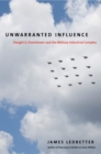 Unwarranted Influence : Dwight D. Eisenhower and the Military-Industrial Complex - eBook