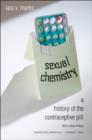 Sexual Chemistry : A History of the Contraceptive Pill - eBook