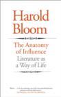 The Anatomy of Influence : Literature as a Way of Life - Book