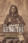 An American Genocide : The United States and the California Indian Catastrophe, 1846-1873 - eBook