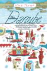 The Danube : A Journey Upriver from the Black Sea to the Black Forest - eBook