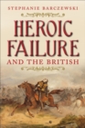 Heroic Failure and the British - eBook