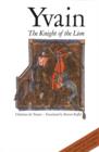 Yvain : The Knight of the Lion - eBook