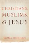 Christians, Muslims, and Jesus - eBook