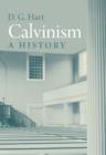 Calvinism : A History - eBook