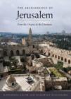 The Archaeology of Jerusalem : From the Origins to the Ottomans - eBook