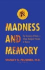 Madness and Memory : The Discovery of Prions-A New Biological Principle of Disease - eBook