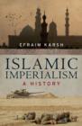 Islamic Imperialism : A History - eBook