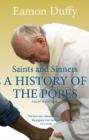 Saints and Sinners : A History of the Popes - Book