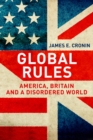 Global Rules : America, Britain and a Disordered World - eBook