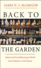 Back to the Garden : Nature and the Mediterranean World from Prehistory to the Present - eBook