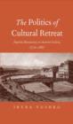The Politics of Cultural Retreat : Imperial Bureaucracy in Austrian Galicia, 1772-1867 - eBook