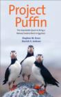Project Puffin : The Improbable Quest to Bring a Beloved Seabird Back to Egg Rock - eBook