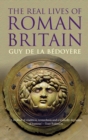 The Real Lives of Roman Britain - eBook