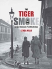 The Tiger in the Smoke : Art and Culture in Post-War Britain - Book