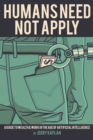 Humans Need Not Apply : A Guide to Wealth & Work in the Age of Artificial Intelligence - eBook