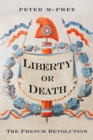 Liberty or Death : The French Revolution - eBook
