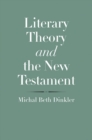 Literary Theory and the New Testament - Book