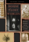 House of Lost Worlds : Dinosaurs, Dynasties, and the Story of Life on Earth - eBook
