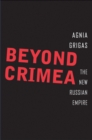 Beyond Crimea : The New Russian Empire - eBook