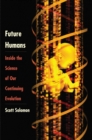 Future Humans : Inside the Science of Our Continuing Evolution - eBook
