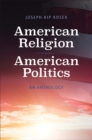 American Religion, American Politics : An Anthology - eBook