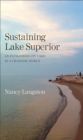 Sustaining Lake Superior : An Extraordinary Lake in a Changing World - eBook