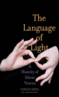 The Language of Light : A History of Silent Voices - eBook